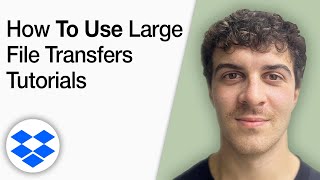 How to Use Large File Transfers in Dropbox Tutorials [2025 Full Guide]
