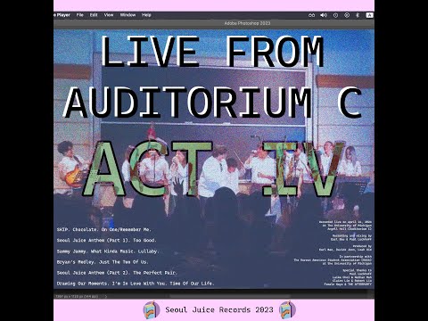 Live From Auditorium C (Act IV) /// Seoul Juice