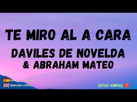 Te Miro A La Cara | Daviles de Novelda, Abraham Mateo - Spanish Letra / English Lyrics