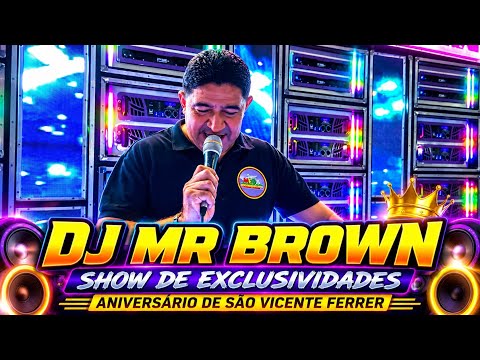 DJ MR BROWN • HYPER MEGA ITAMARATY ANIVERSÁRIO DE SÃO VICENTE FERRER / CASARÃO SHOW 