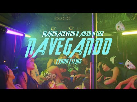 Marco Acevedo x ADSO x Leeb - Navegando | DDL12 (Video Concept)