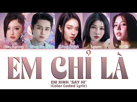 EM XINH SAY HI 'Em chỉ là" Color Coded Lyric