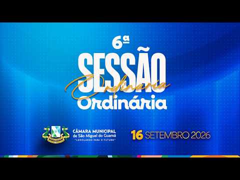 6ª SESSÃO ORDINÁRIA - 09/09/2026