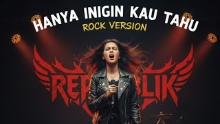 Download lagu REPVBLIK. -  HANYA INGIN KAU TAHU /. Rock version  mp3