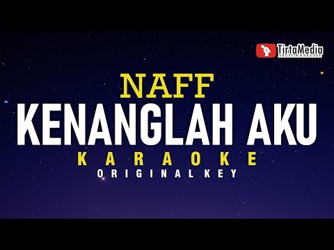 Kenanglah Aku - Naff (Karaoke)