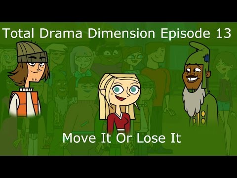Total Drama Dimension Episode 13 - Move It Or Lose It
