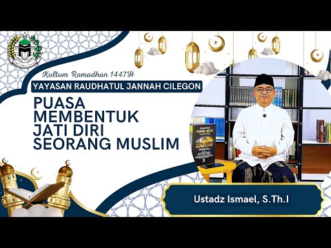 Kultum Ramadhan Hari Ke-1| Puasa Membentuk Jati Diri Seorang Muslim - Ustad Ismael, S.Th.I