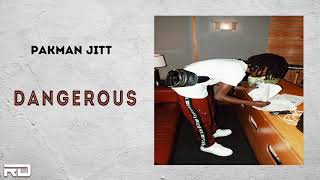 Pakman Jitt - Dangerous (Official Audio)