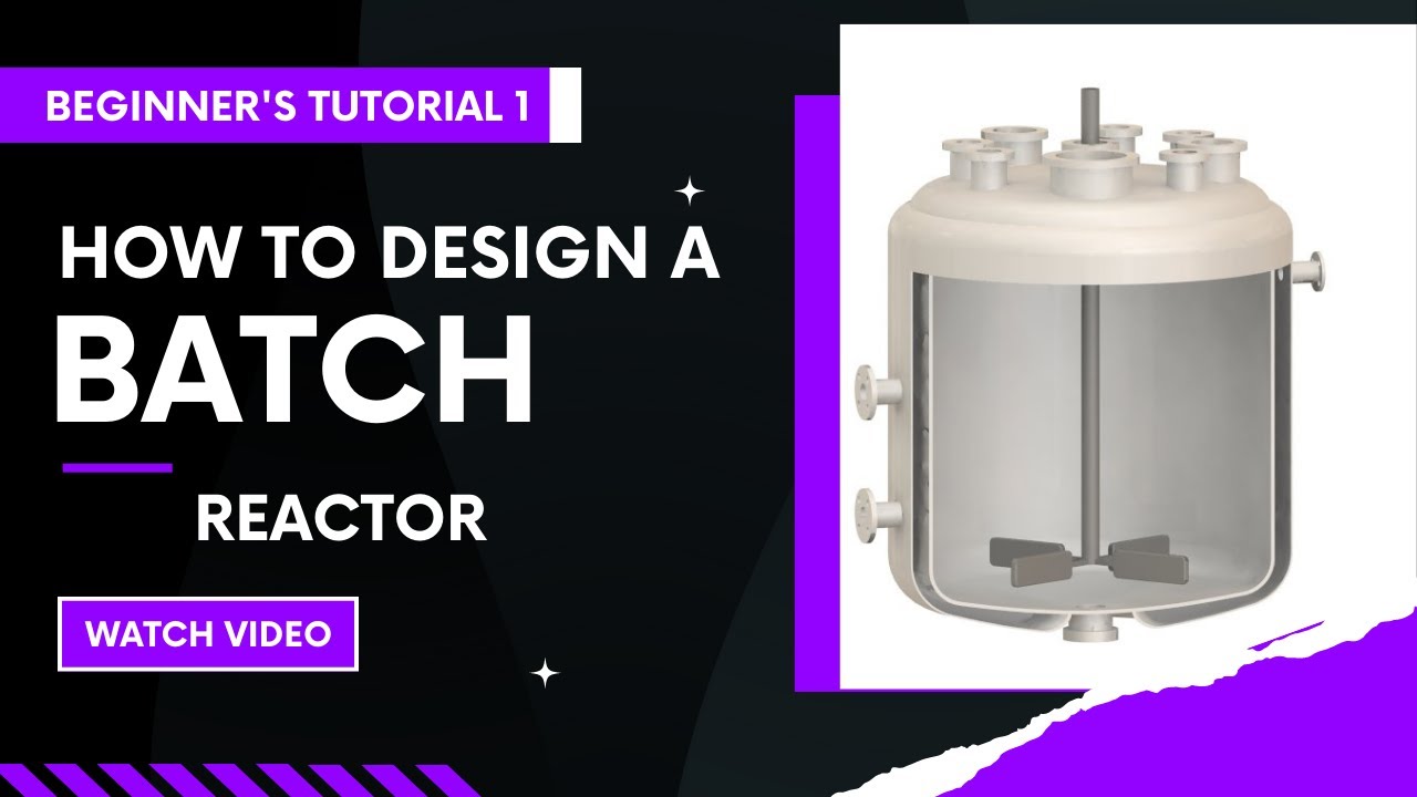 How to design a Batch Reactor  1