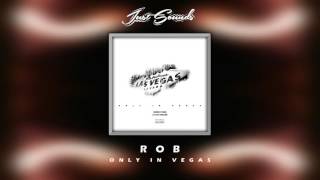 ROB - Only in Vegas (Feat. Sincerely, Collins)