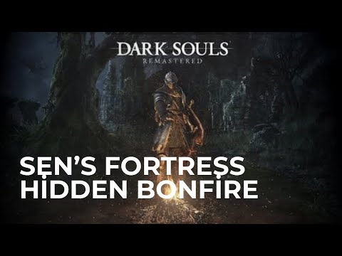 Dark Souls 1 | Sen's Fortress Hidden Bonfire Location.