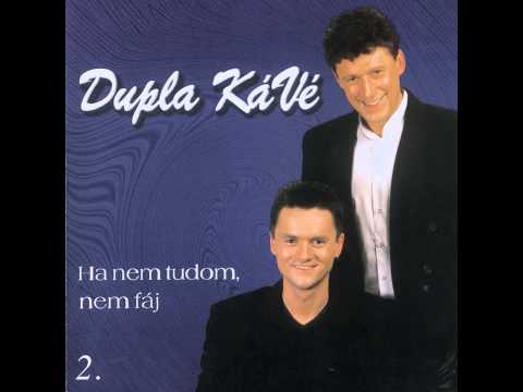 Dupla KáVé - Kék a szeme - Vocal - Ha nem tudom, nem fáj - 2. album - 1999