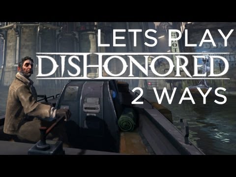 Lets Play DISHONORED 2 Ways - Stealth + Chaos Runs!