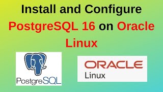 94: PostgreSQL DBA: How to install and configure PostgreSQL 16 on Oracle Linux Server 8/9