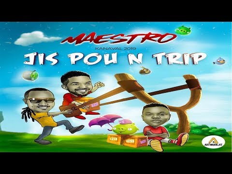 Maestro Ft Pipo & Chiwawa - Jis Pou'N Trip [Kanaval 2019]