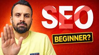 Stop Learning SEO if you’re a beginner (Do this Instead)