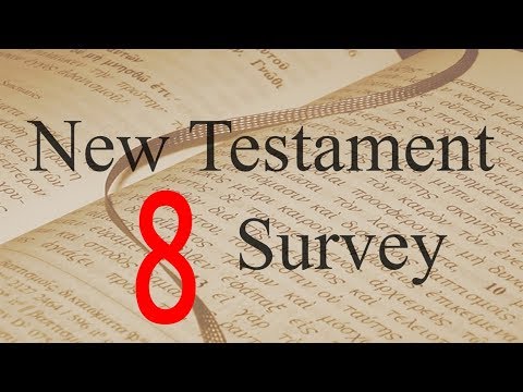 New Testament Survey - 08: New Testament Themes