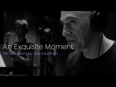 Joel Goodman - An Exquisite Moment (Official EPK)