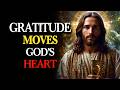 HOLY SPIRIT SAYS Your GRATITUDE Will Move The HEART OF GOD And Release His PRESENCE