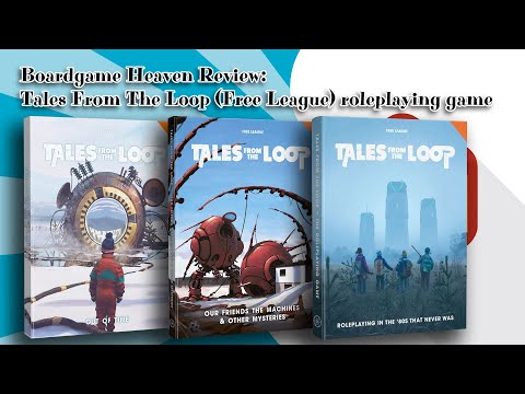 Board Game Heaven Review 109: Tales From The Loop RPG (Free League)