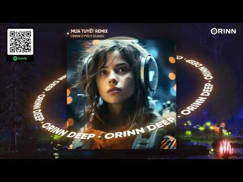 MƯA TUYẾT REMIX - PYN x ORINN x GUANG