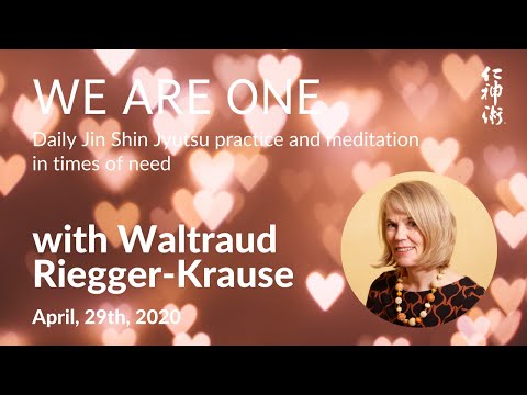 We are ONE: JSJ Practice and Meditation, with Waltraud Riegger-Krause - live on April, 29th, 2020