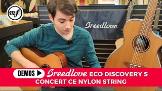 Video thumbnail for Guitar Demo: Breedlove ECO Discovery S Concert CE Nylon String Acoustic-Electric Guitar by The Magic Flute - Your Complete Music Store