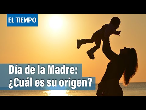 Día de la Madre: El origen histórico de esta celebración | El Tiempo
