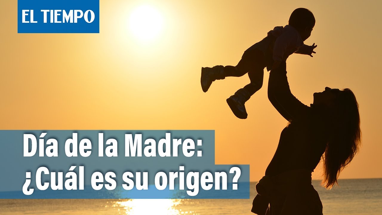 Día de la Madre: El origen histórico de esta celebración | El Tiempo
