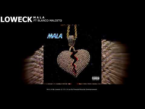 Loweck Low Cali  -  MALA - Ft. Blanco Maldito