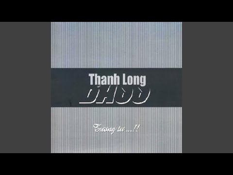 Thể hiện bởi Thanh Long Bass