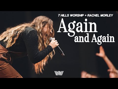 Again and Again | 7 Hills Worship