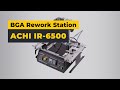 Infrared BGA Rework Station ACHI IR-6500 Preview 7