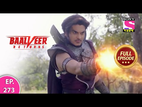 Baalveer Returns | Full Episode | Episode 273 | 25th June, 2021