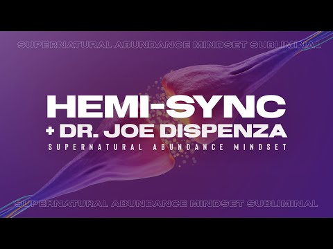 HEMI-SYNC: Extremely Supernatural Abundance Mindset (Dr.Joe Dispenza + Hemi-Sync) 🧬