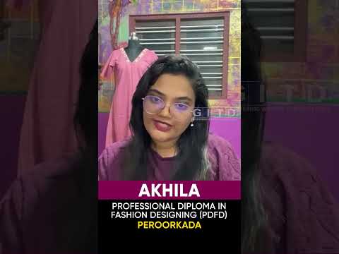 Akhila, Fashion Designing Student, Shares Her Experience at GITD