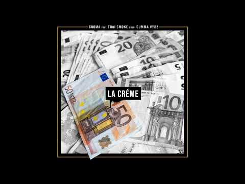 Croma - LA CRÈME feat. Thai Smoke (Prod. Gumma Vybz)