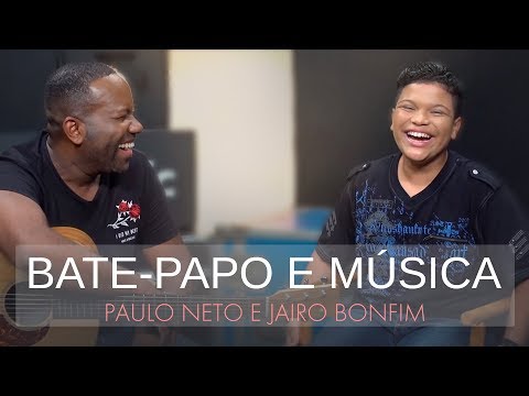 Paulo Neto e Jairo Bonfim - Bate-Papo e Música
