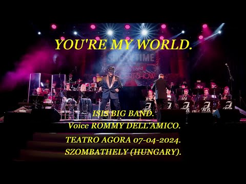 You're my world Isis Big Band voice Rommy Dell'Amico. Hungary 07-04-2024.