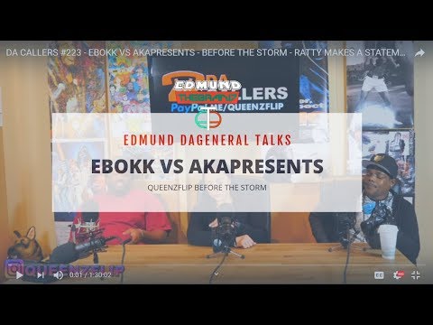 Da Callers #223 - Ebokk vs AkaPresents - QueenzFlip Before The Storm Reaction By Edmund DaGeneral
