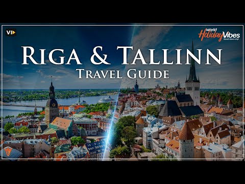 Ultimate Riga & Tallinn Twin City Travel Guide | World Holiday Vibes
