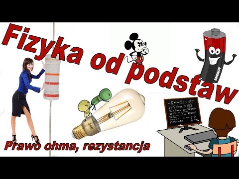 Fizyka od podstaw: Prawo Ohma, albo oma? Rezystancja, Opór - łatwe wyjaśnienie.