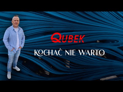 Qubek - Kochać nie warto