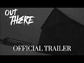 Out There Horror Short Film Trailer
