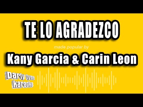 Kany Garcia & Carin Leon - Te Lo Agradezco (Versión Karaoke)