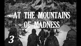 Lovecraft H.P. &quot;At the Mountains of Madness&quot; Chapter 3 (+illustrations)