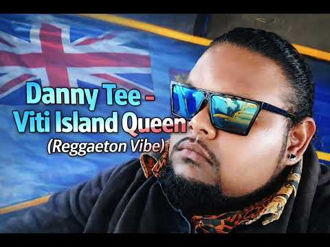 Danny Tee - Viti Island Queen (Reggaeton Vibe)