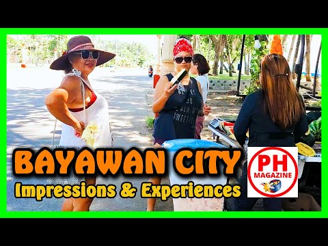 BAYAWAN CITY | Impressions + Experiences