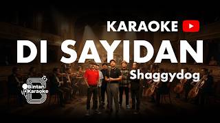 Download lagu DI SAYIDAN - SHAGGYDOG (KARAOKE VERSION) | BINTAN KARAOKE mp3