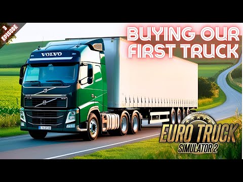 BUYING OUR FIRST TRUCK - Euro Truck Simulator 2 - Episode 3
